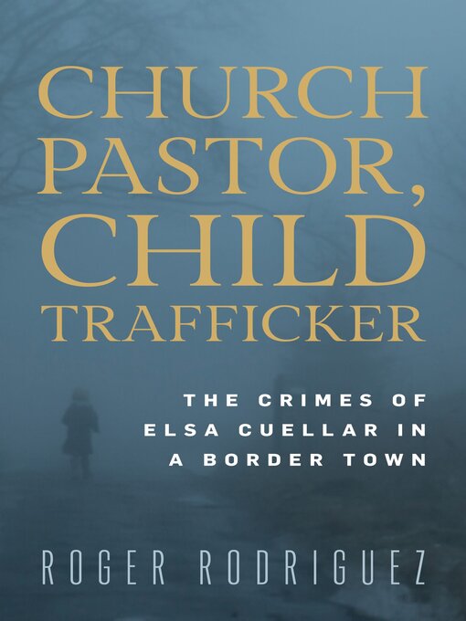 Title details for Church Pastor, Child Trafficker by Roger Rodriguez - Available